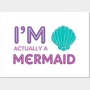 I'm Actually A Mermaid Posters and Art